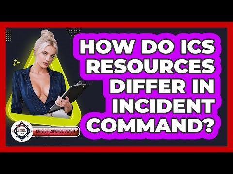 How Do ICS Resources Differ In Incident Command? - Crisis Response Coach