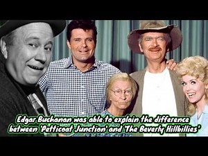 Edgar Buchanan explained the difference between 'Petticoat Junction' and 'The Beverly Hillbillies'