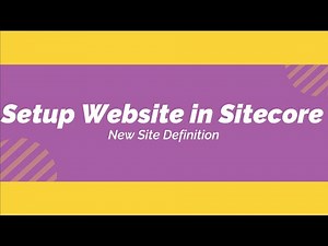 Setup a new website in Sitecore | Configure site definition in Sitecore