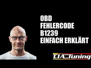 OBD-II Fehlercode B1239 einfach erklärt!