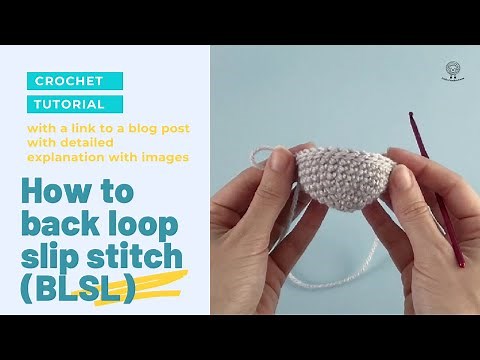 What is back loop slip stitch and how to do a BLSL or BLOSL