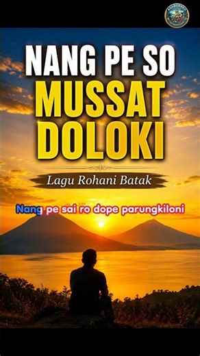 NANG PE SO MUSSAT DOLOKI #lagurohanibatak