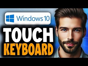 How to Enable Touch Keyboard in Windows 10 - Easy Guide