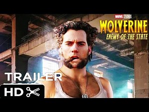 The Wolverine : Enemy of State | First Trailer | Henry Cavill | Marvel Studios