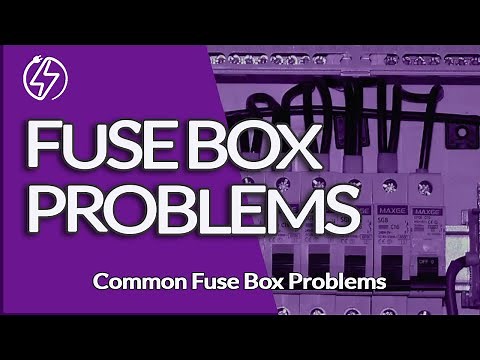 Common Fuse Box Problems - How to know if a fuse box is faulty?