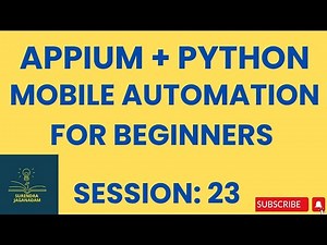 Session 23: Mobile Automation Testing using APPIUM Python | APPIUM Python for Beginners