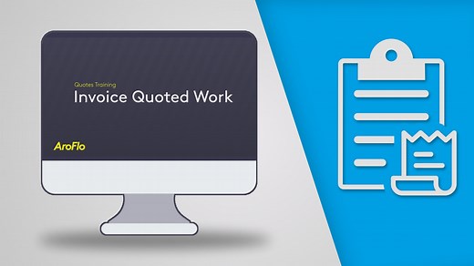 AroFlo Training | Quotes Part 5: Invoice Quoted Work