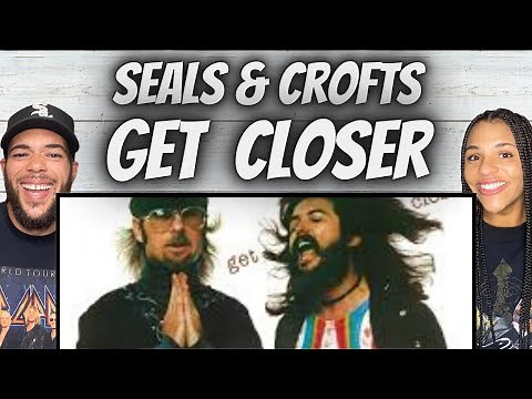 SO COOL!| FIRST TIME HEARING Seals & Crofts - Get Closer REACTION