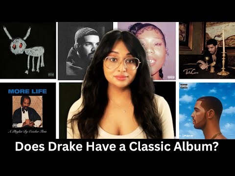 Does Drake Have a TRUE Classic Album?