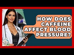 How Does Caffeine Affect Blood Pressure? - The Health Brief