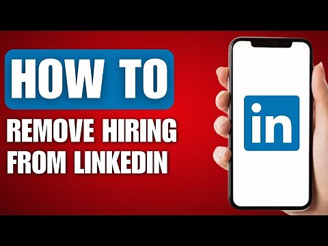 How to Remove Hiring From LinkedIn - Full Guide