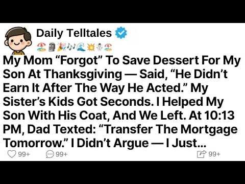 My Mom “Forgot” To Save Dessert For My Son At Thanksgiving — Said, “He Didn’t Earn It