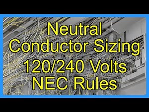 Neutral Conductor Sizing 120/240 Volts NEC Rules