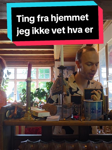 Ting fra huset som jeg ikke vet hva er - Episode 37