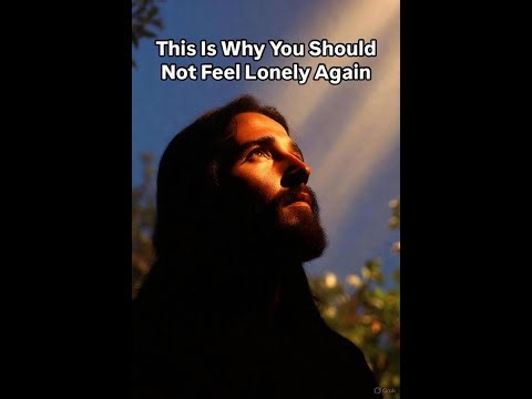 Feeling Lonely? These 5 Bible Verses Prove God Is With You