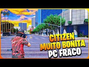 CITIZEN (Muito Bonita!!) PARA PC FRACO + RESHADE | COMO INSTALAR CITIZEN FIVEM