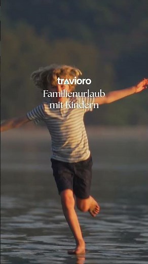 Die schönsten Familienurlaube ✈️ Mit Travioro reisen