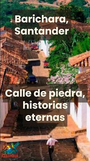 Barichara Santander, el lugar en dónde inicio la libertad.