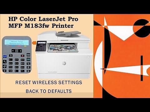 HP Color LaserJet Pro MFP M183 Printer : Reset Wireless Settings back to Defaults