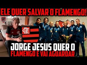 JORGE JESUS QUER O FLAMENGO E VAI AGUARDAR / BRAZ É COBRADO POR LANDIM E PERDE FORÇA