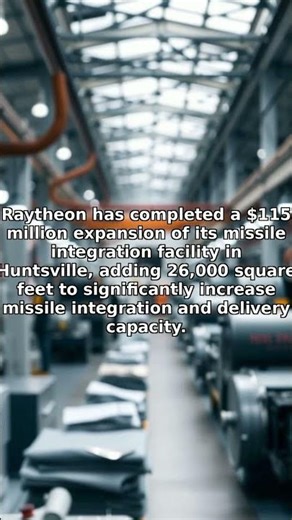 Raytheon completes $115 million missile integration facility expansion in Huntsville