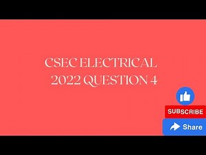 CSEC Electrical: 2022 Question 4