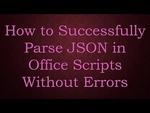 How to Successfully Parse JSON in Office Scripts Without Errors