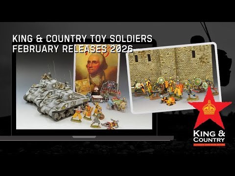 King & Country Toy Soldiers February's Releases - 2026