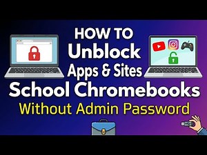 HOW TO Unblock Apps & Sites on School Chromebooks Without Admin Password