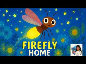 Firefly Home | Storytime Read Aloud for Kids- story for children