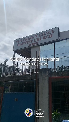 SGBCI Sunday Highlights | March 8, 2025 ⛪️ #SGBCI #SGBCIOnline #sundayhighlights | Sovereign Grace Baptist Church in Imus - Online