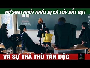 Nữ Sinh Nhút Nhát Bị Cả Lớp Bắt Nạt Và Màn Trả Thù Tàn Độc – Review Phim – Phim Factory #103