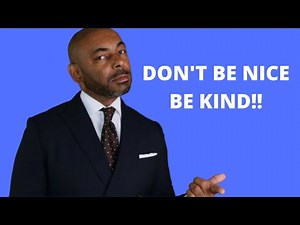 Don't Be A Nice Guy Be Kind, What's The Difference?