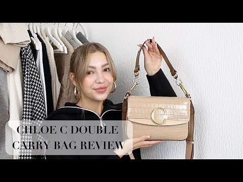 Chloé C Double Carry Bag Review | 1 Year Later Do I Regret Buying it?