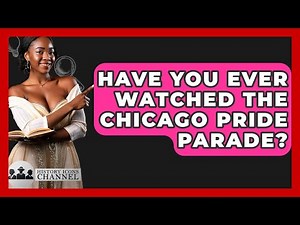 Have You Ever Watched the Chicago Pride Parade? - History Icons Channel