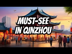 Exploring Qinzhou: Top Destinations in China
