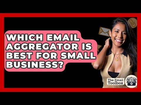 Which Email Aggregator Is Best For Small Business? - TheEmailToolbox.com