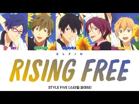 STYLE FIVE - RISING FREE [Color Coded Lyrics / Kan / Rom / Han / 번역 / 가사] [Free! Timeless Medley OP]