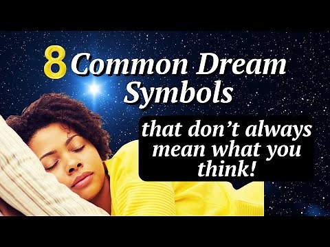 8 Common Dream Symbols That Don't Always Mean What You Think!