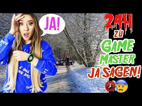 JA zu ALLEM sage ich was der GAME MASTER sagt für 24 STUNDEN...