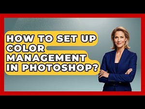 How To Set Up Color Management In Photoshop? - Graphic Design Nerd