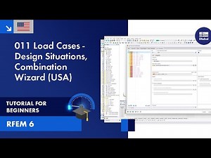 RFEM 6 Tutorial for Beginners | 011 Load Cases | Design Situations | Combination Wizard (USA)