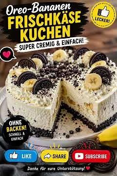 🍰🍌 Oreo-Bananen Frischkäse Kuchen (No Bake Cheesecake) – super cremig & einfach!