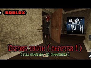 before truth ( chapter 1 ) Roblox , walkthrough full gameplay no commentary