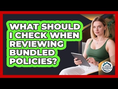 What Should I Check When Reviewing Bundled Policies?