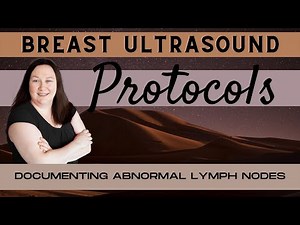 Breast Ultrasound Protocols (Documenting Abnormal Lymph Nodes)