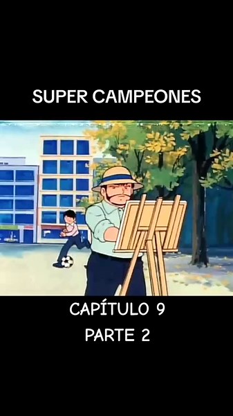 SUPER CAMPEONES CAP 9 - PARTE 2 #Anime #SuperCampeones #Chile #OliverAtom