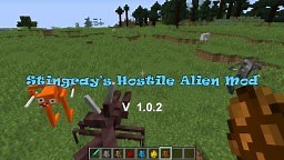 Stingray's Hostile Aliens Mod! Minecraft Mod