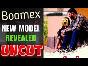 Boomex New Model Face reveal/ Uncut Series/ New model /