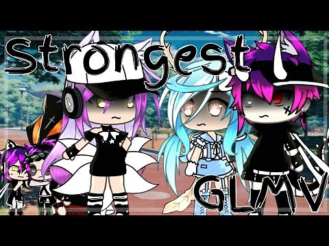 Strongest { GLMV } || Gacha Life music video